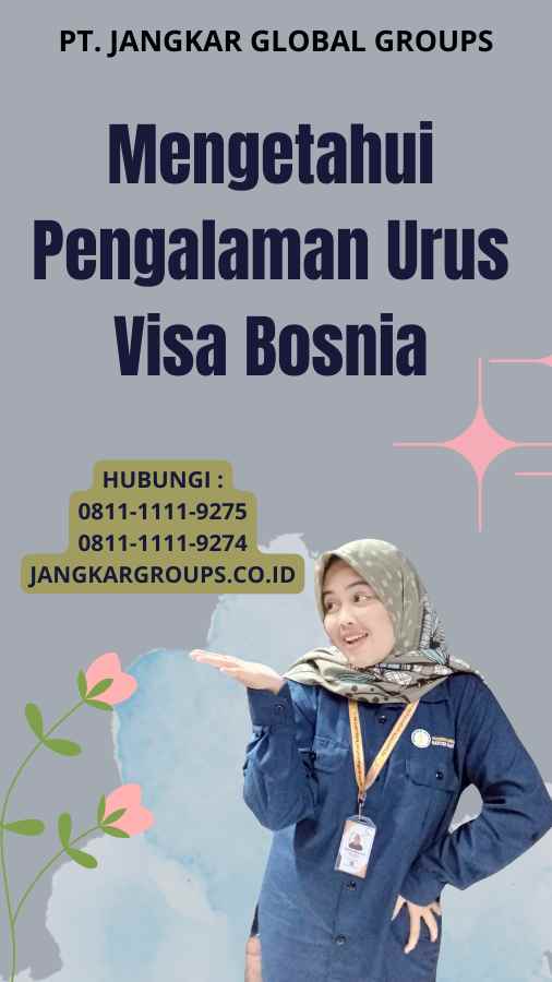 Mengetahui Pengalaman Urus Visa Bosnia