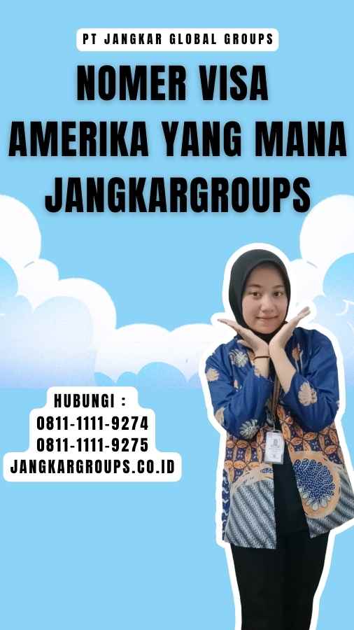 Nomer Visa Amerika Yang Mana Jangkargroups