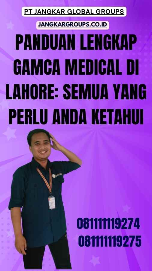 Panduan Lengkap GAMCA Medical di Lahore: Semua yang Perlu Anda Ketahui