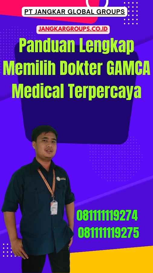 Panduan Lengkap Memilih Dokter GAMCA Medical Terpercaya