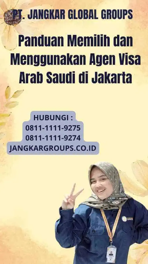 Panduan Memilih dan Menggunakan Agen Visa Arab Saudi di Jakarta