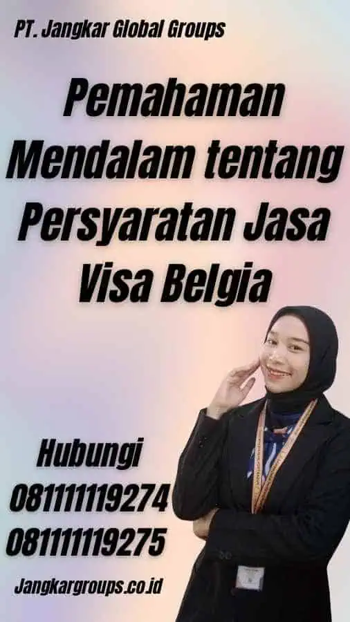 Pemahaman Mendalam tentang Persyaratan Jasa Visa Belgia