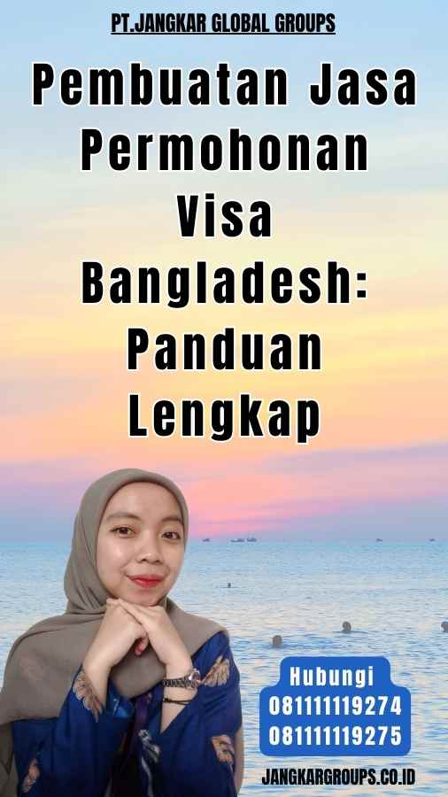 Pembuatan Jasa Permohonan Visa Bangladesh Panduan Lengkap