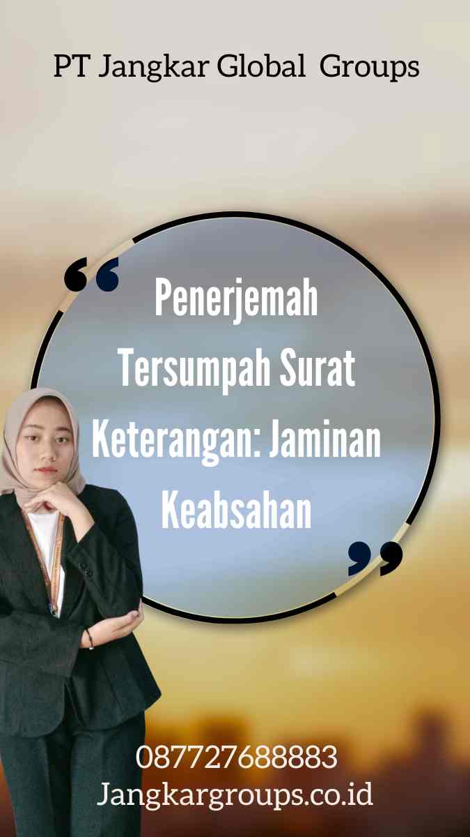 Penerjemah Tersumpah Surat Keterangan: Jaminan Keabsahan