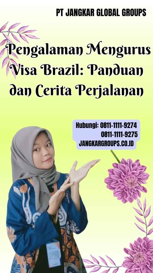  Pengalaman Mengurus Visa Brazil: Panduan dan Cerita Perjalanan