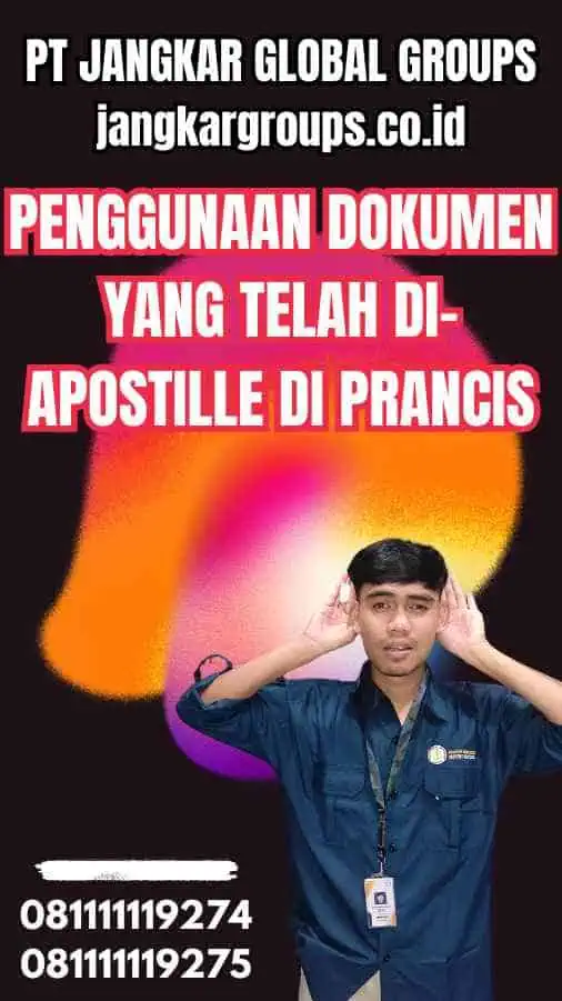 Penggunaan Dokumen yang Telah Di-apostille di Prancis - Jasa Pengurusan Apostille Prancis