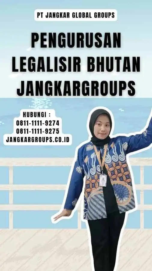 Pengurusan Legalisir Bhutan Jangkargroups