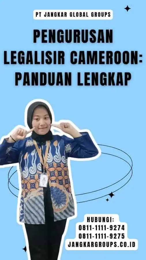 Pengurusan Legalisir Cameroon Panduan Lengkap