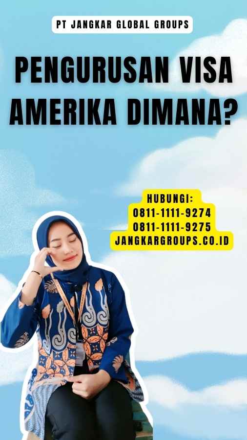 Pengurusan visa Amerika dimana