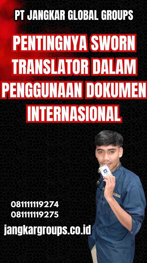 Pentingnya Sworn Translator dalam Penggunaan Dokumen Internasional