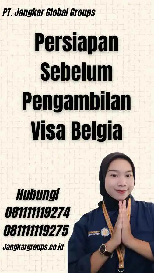 Persiapan Sebelum Pengambilan Visa Belgia