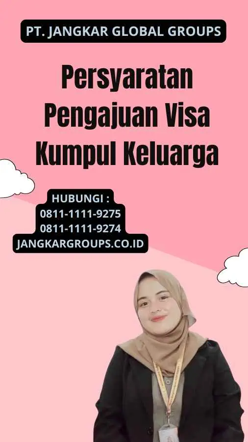 Persyaratan Pengajuan Visa Kumpul Keluarga