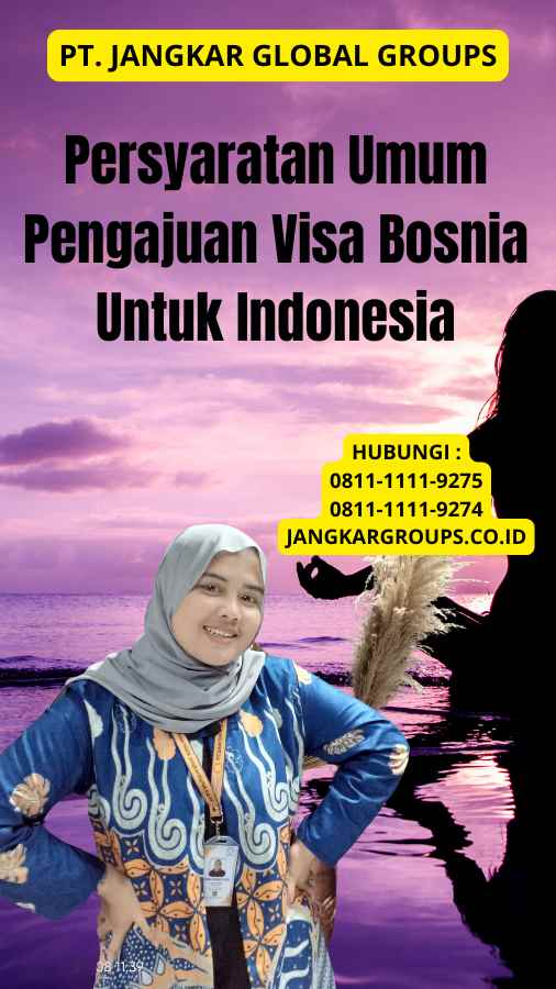 Persyaratan Umum Pengajuan Visa Bosnia Untuk Indonesia