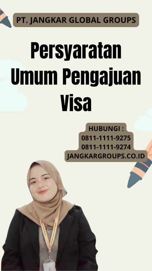 Persyaratan Umum Pengajuan Visa