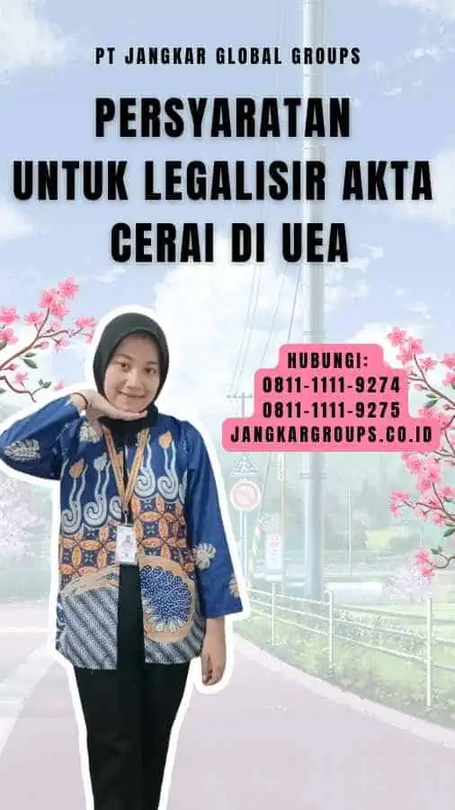 Persyaratan untuk Legalisir Akta Cerai di UEA