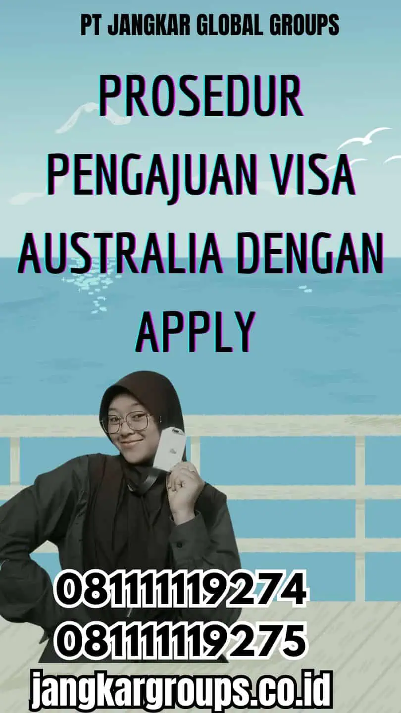 Prosedur Pengajuan Visa Australia Dengan Apply 