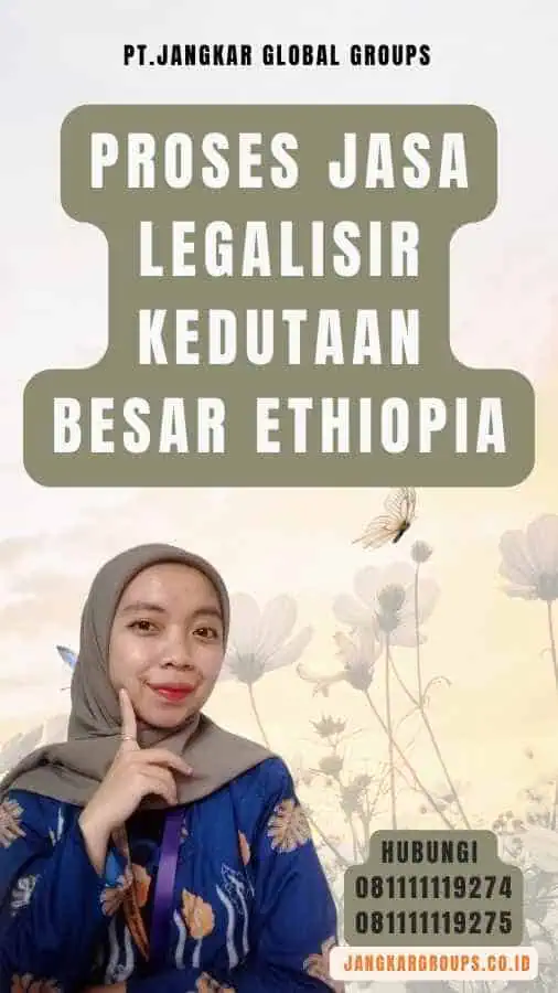 Proses Jasa legalisir Kedutaan Besar Ethiopia