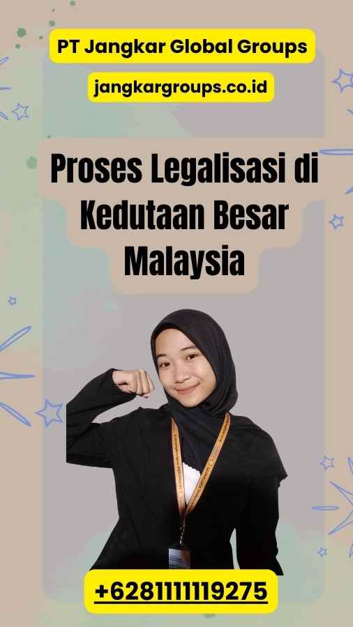 Proses Legalisasi di Kedutaan Besar Malaysia