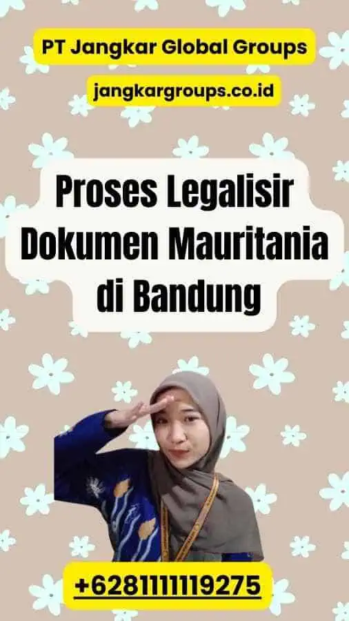 Proses Legalisir Dokumen Mauritania di Bandung