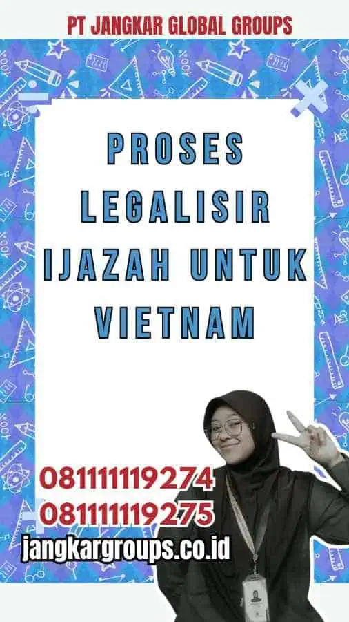 Proses Legalisir Ijazah untuk Vietnam