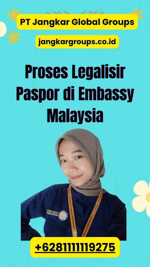 Proses Legalisir Paspor di Embassy Malaysia