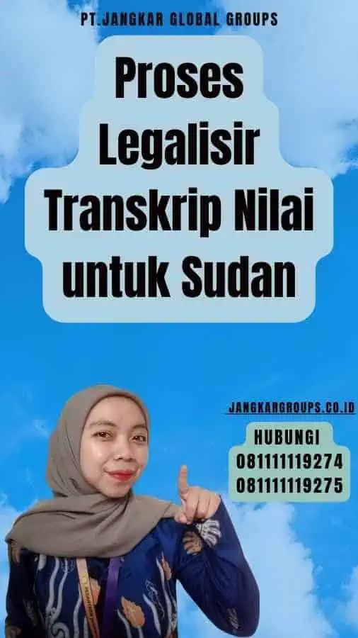 Proses Legalisir Transkrip Nilai untuk Sudan