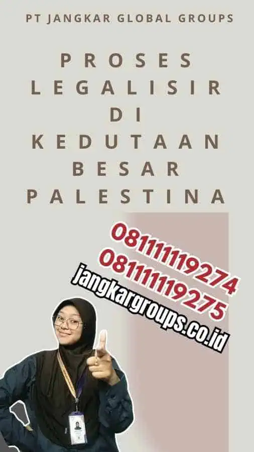 Proses Legalisir di Kedutaan Besar Palestina