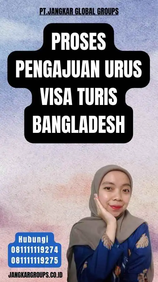 Proses Pengajuan Urus Visa Turis Bangladesh