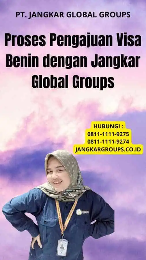 Proses Pengajuan Visa Benin dengan Jangkar Global Groups