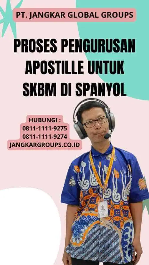 Proses Pengurusan Apostille untuk SKBM di Spanyol