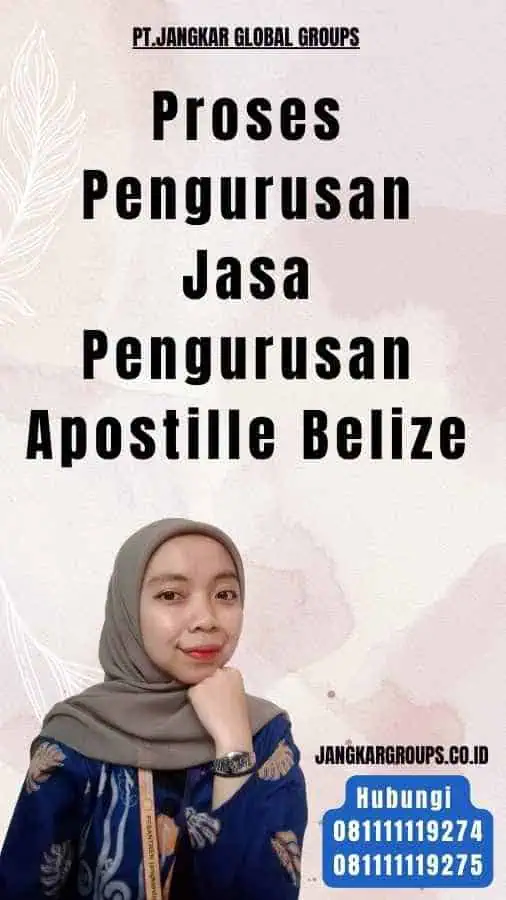 Proses Pengurusan Jasa Pengurusan Apostille Belize