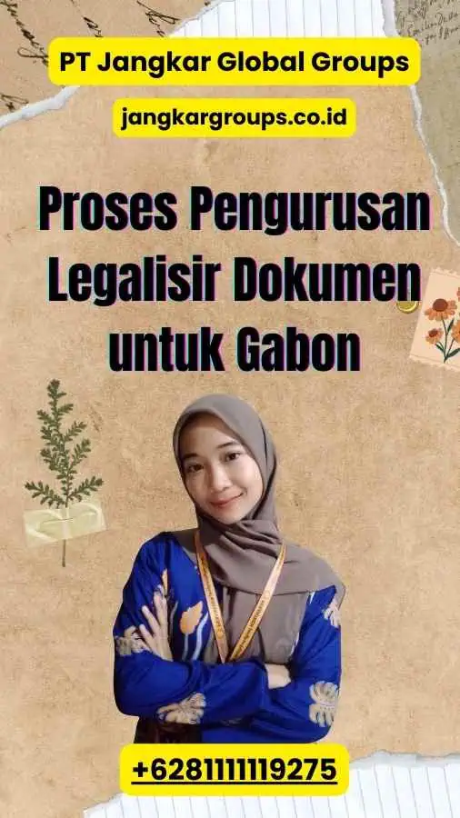 Proses Pengurusan Legalisir Dokumen untuk Gabon