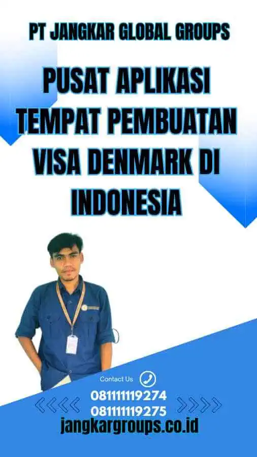 Pusat Aplikasi Tempat Pembuatan Visa Denmark di Indonesia