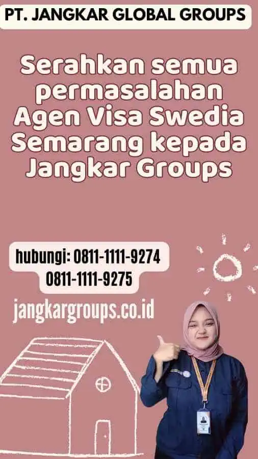 Serahkan semua permasalahan Agen Visa Swedia Semarang kepada Jangkar Groups