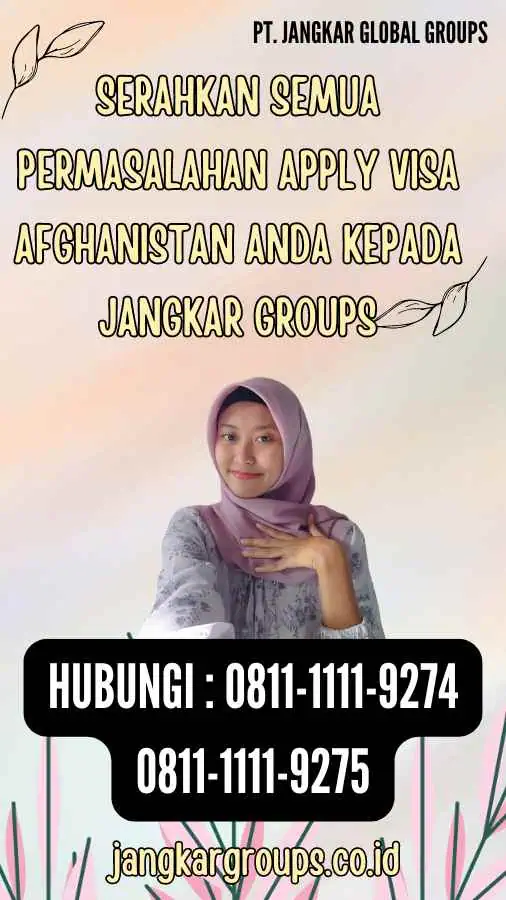 Serahkan semua permasalahan Apply Visa Afghanistan anda kepada Jangkar Groups