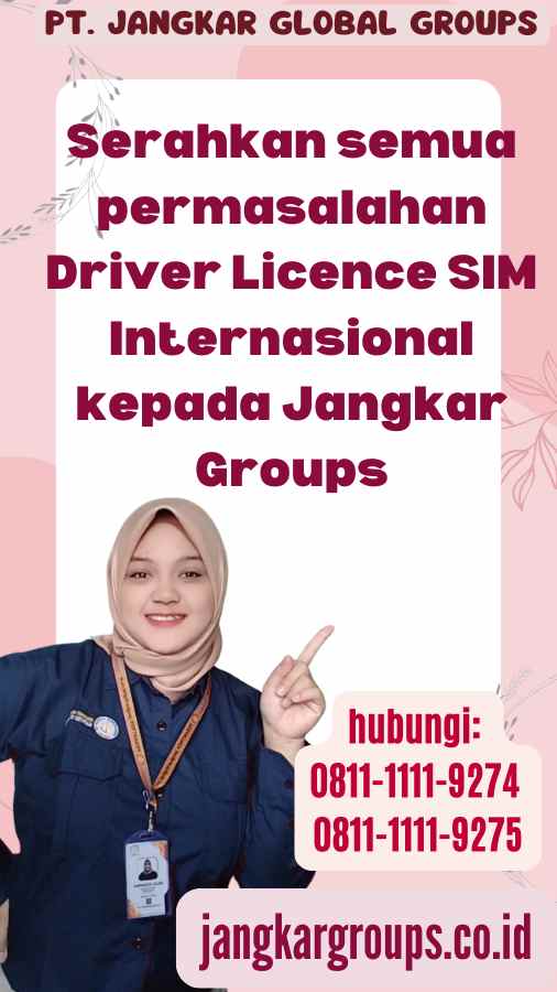 Serahkan semua permasalahan Driver Licence SIM Internasional kepada Jangkar Groups