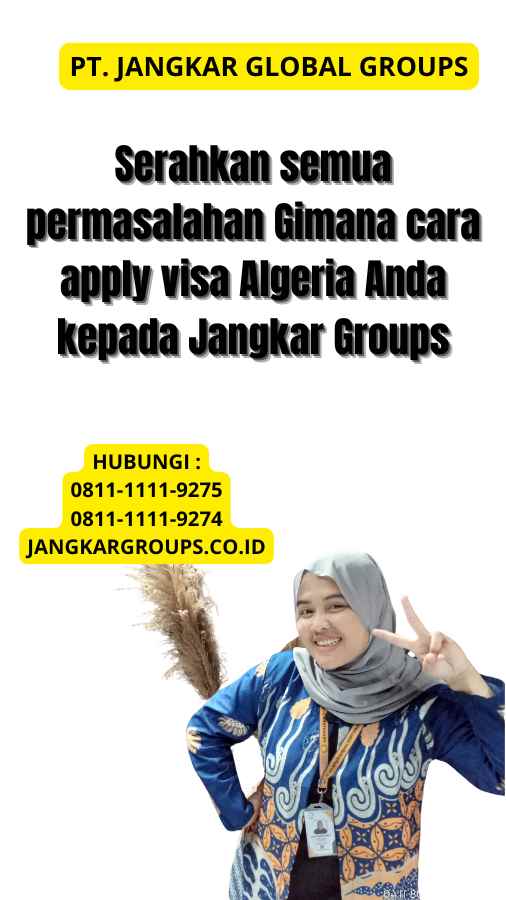 Serahkan semua permasalahan Gimana cara apply visa Algeria Anda kepada Jangkar Groups