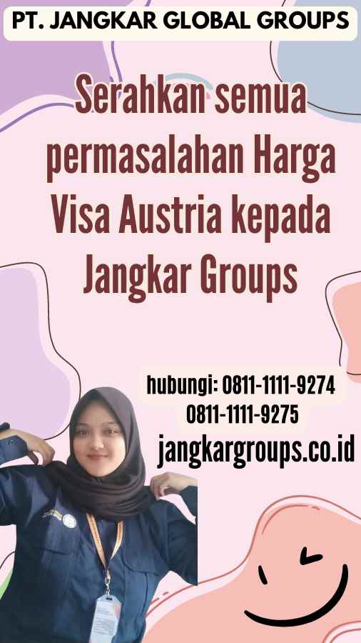 Serahkan semua permasalahan Harga Visa Austria kepada Jangkar Groups