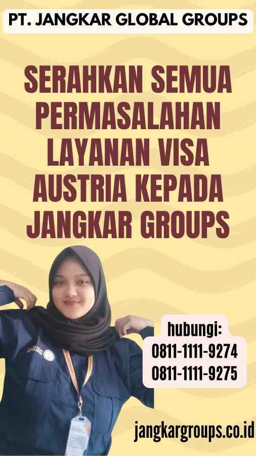 Serahkan semua permasalahan Layanan Visa Austria kepada Jangkar Groups