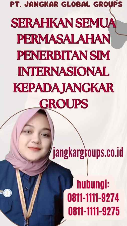 Serahkan semua permasalahan Penerbitan SIM Internasional kepada Jangkar Groups