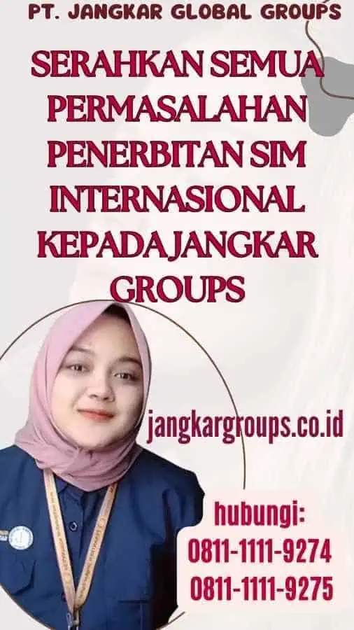 Serahkan semua permasalahan Penerbitan SIM Internasional kepada Jangkar Groups