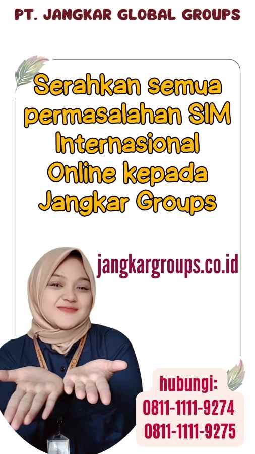 Serahkan semua permasalahan SIM Internasional Online kepada Jangkar Groups