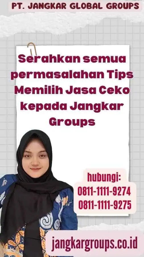 Serahkan semua permasalahan Tips Memilih Jasa Ceko kepada Jangkar Groups