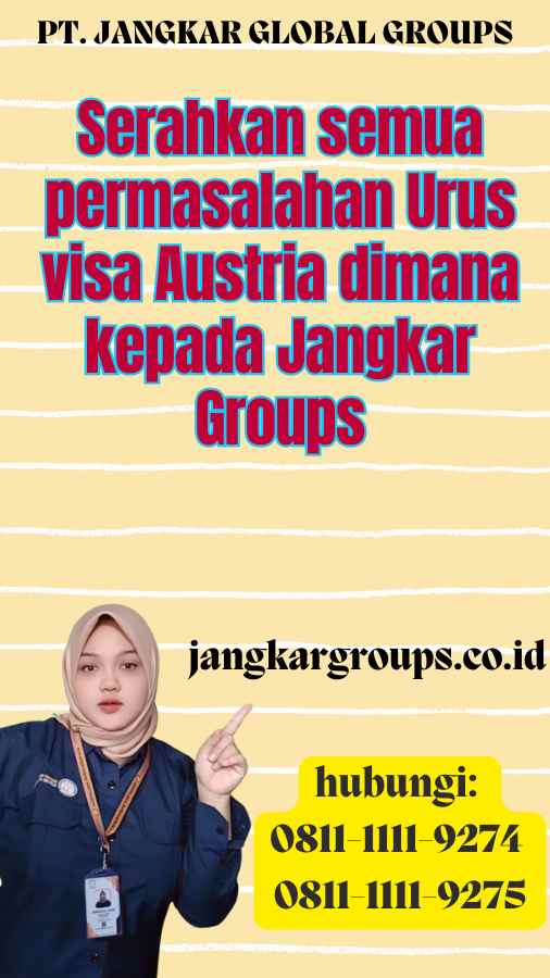 Serahkan semua permasalahan Urus visa Austria dimana kepada Jangkar Groups