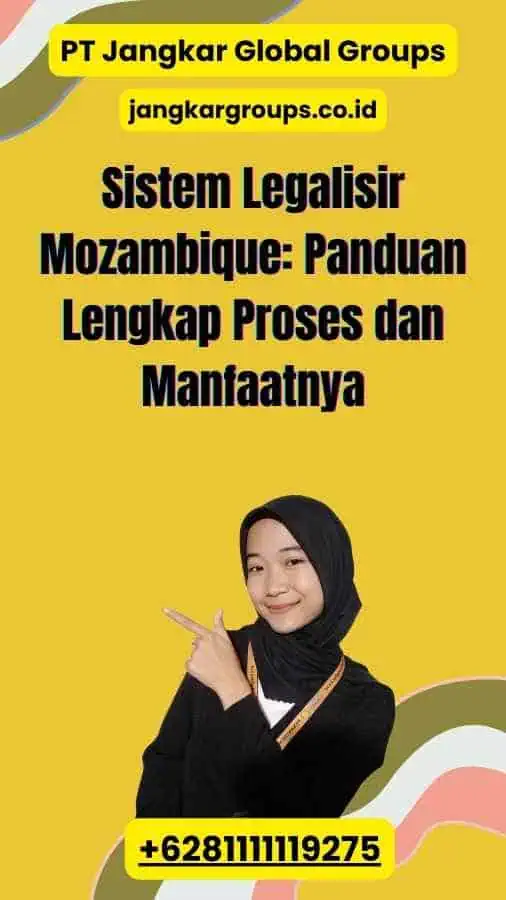 Sistem Legalisir Mozambique Panduan Lengkap Proses dan Manfaatnya