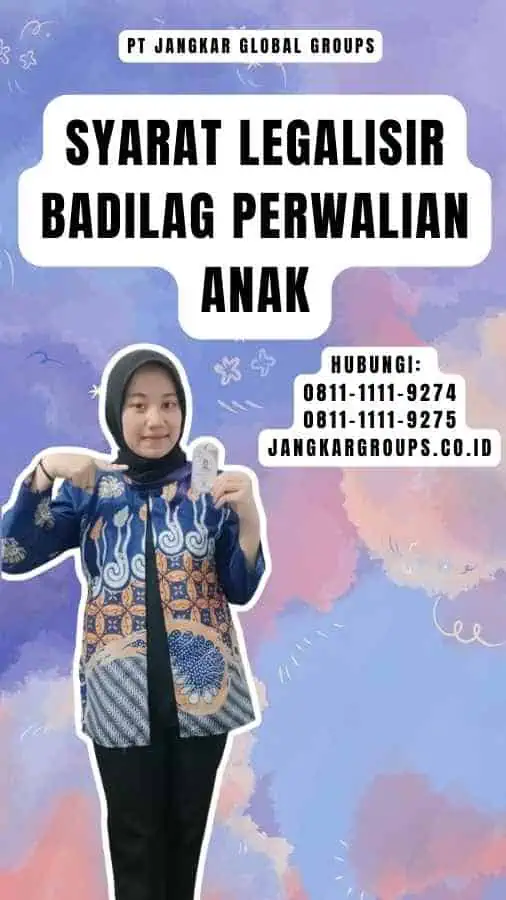 Syarat Legalisir Badilag Perwalian Anak