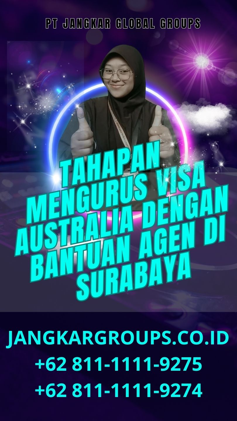 Tahapan Mengurus Visa Australia dengan Bantuan Agen di Surabaya