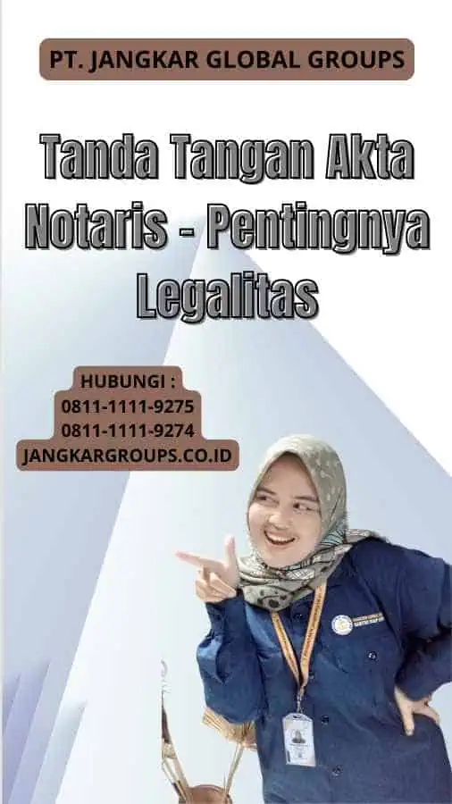 Tanda Tangan Akta Notaris - Pentingnya Legalitas