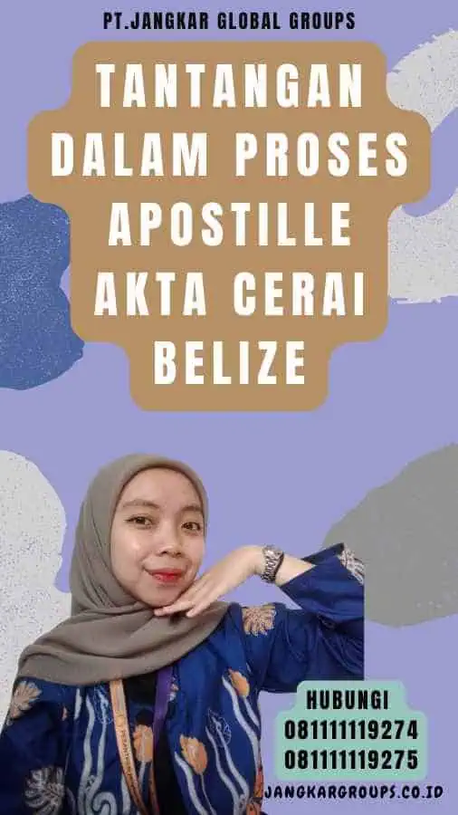 Tantangan dalam Proses Apostille Akta Cerai Belize