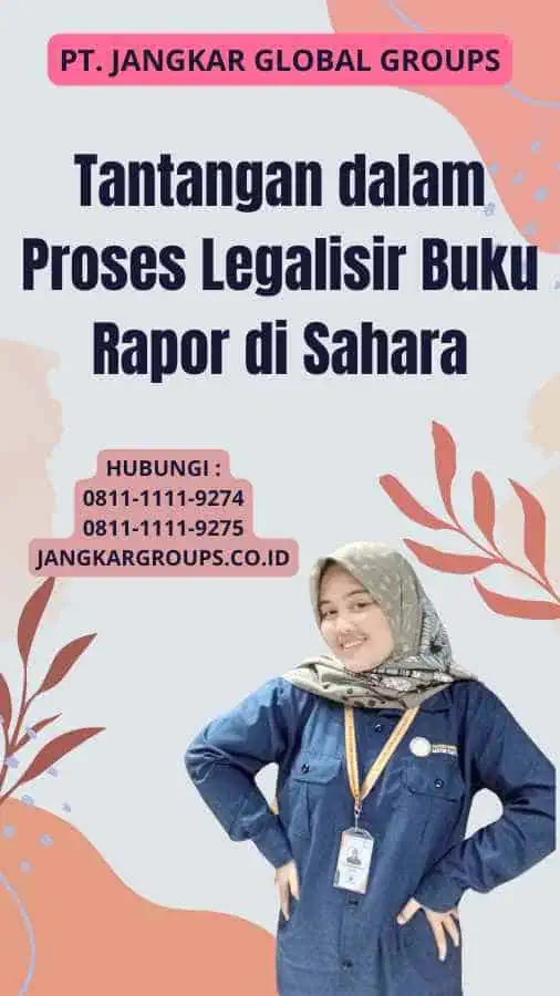 Tantangan dalam Proses Legalisir Buku Rapor di Sahara